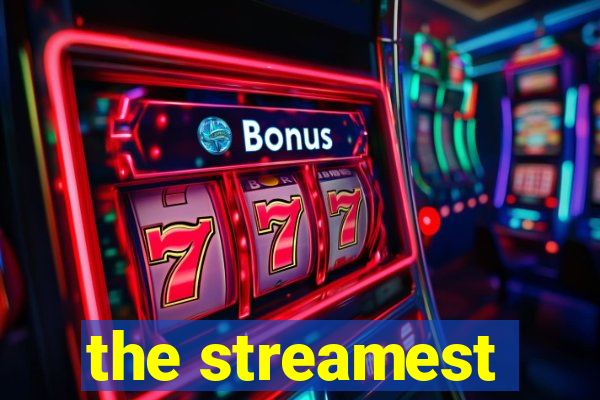 the streamest